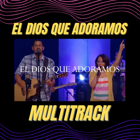 El Dios que adoramos